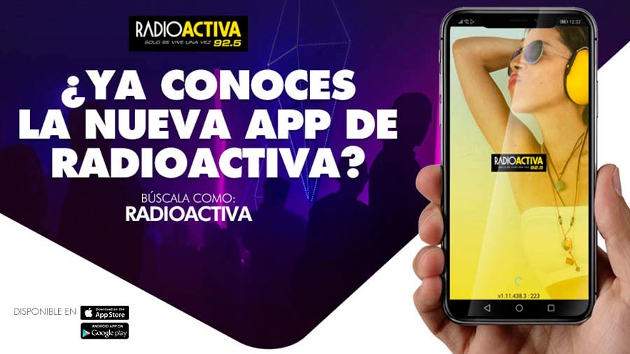 ¡Conoce la nueva app de RadioActiva y entérate de todas nuestras