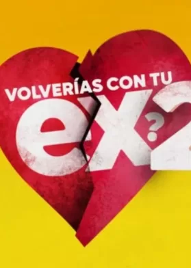 Volverias Con Tu Ex